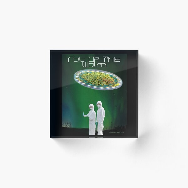 Not of This World Acrylic Block