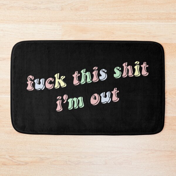 Item preview, Fuck This Shit I'm Out designed and sold by HighCiti.