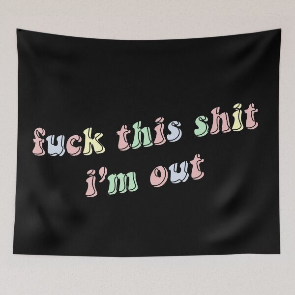 Item preview, Fuck This Shit I'm Out designed and sold by HighCiti.