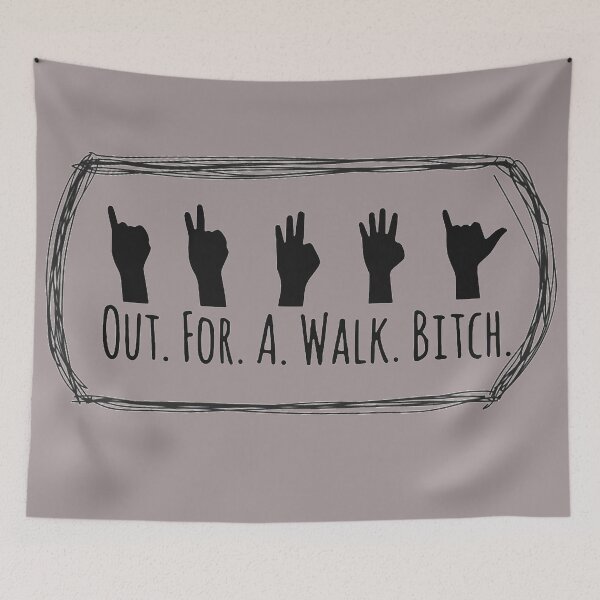 Item preview, Out For A Walk B*tch designed and sold by -JustJames-.
