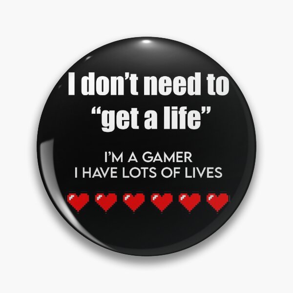 Item preview, Nerd, Geek and Gamers - I dont need to get a life I am a Gamer Hearts designed and sold by GamersHeaven.