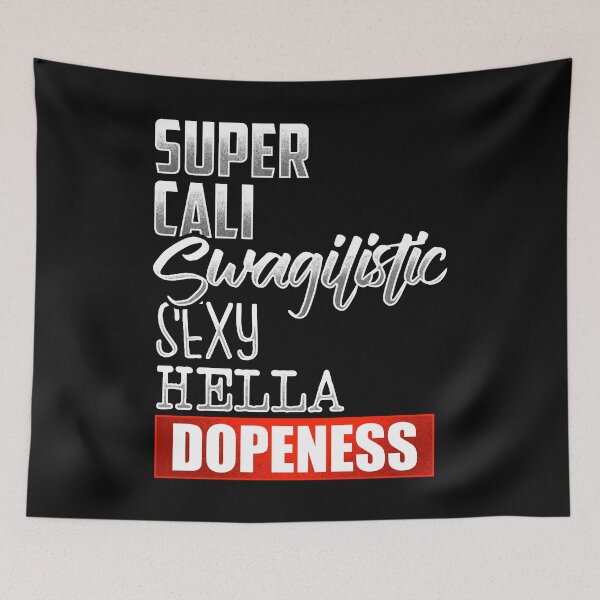 Item preview, Super Cali Swagilistic Sexy Hella Dopeness designed and sold by Meliafroggy.