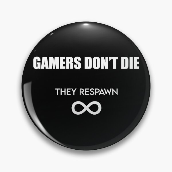 Item preview, Nerd, Geek and Gamers - Gamers dont die, They respawn designed and sold by GamersHeaven.