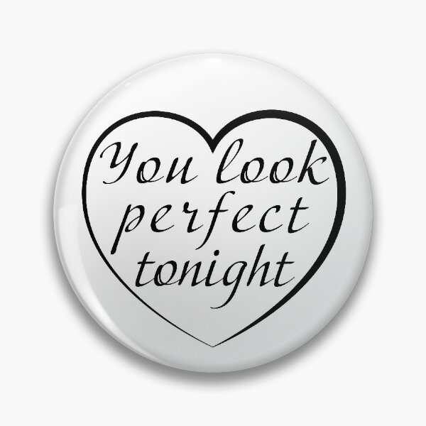 Item preview, You Look Perfect Tonight | Black designed and sold by SJ Designs.