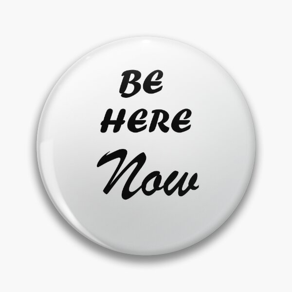 Item preview, Be Here Now - Quote designed and sold by El-Farouk.