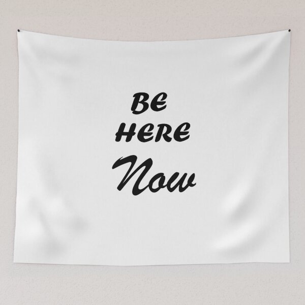 Item preview, Be Here Now - Quote designed and sold by El-Farouk.