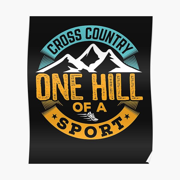 Cross Country One Hill of a Sport Poster