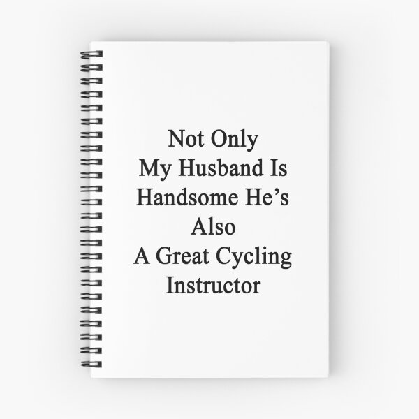 Item preview, Not Only My Husband Is Handsome He's Also A Great Cycling Instructor  designed and sold by supernova23.