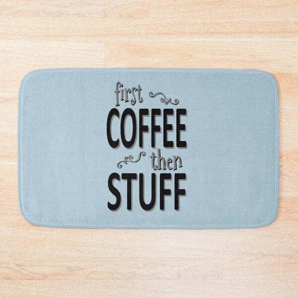 Item preview, First coffee then stuff designed and sold by Sinmara12.