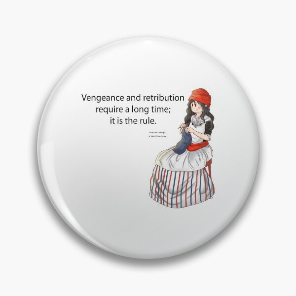 Item preview, Vengeance and retribution require a long time, it is the rule - Madame de Farge designed and sold by StedeBonnet.