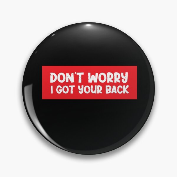 Item preview, Don't Worry I Got Your Back designed and sold by digiluminate.