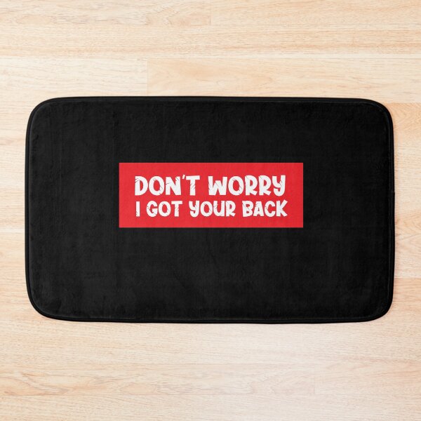 Item preview, Don't Worry I Got Your Back designed and sold by digiluminate.
