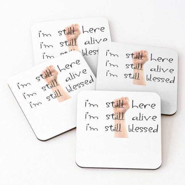 Item preview, I'm still here, I'm still alive, I'm still blessed designed and sold by maarifa.