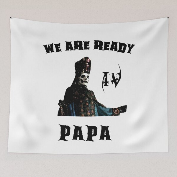 Item preview, Papa Emeritus IV We Are Ready For Papa designed and sold by DanLopesMerch.