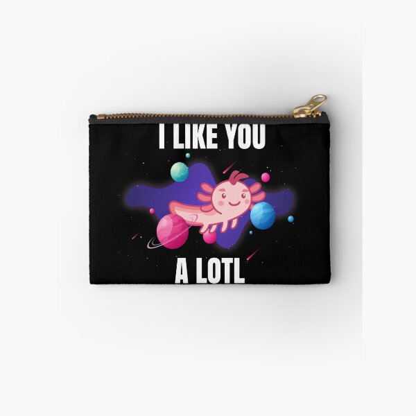 Item preview, I Like You a Lotl Axolotl Space Lurch Cute designed and sold by MooonTees.