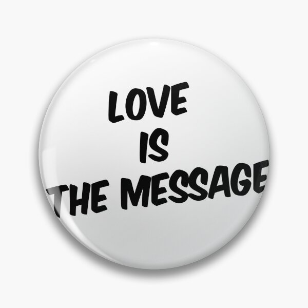 Item preview, LOVE IS THE MESSAGE designed and sold by Dilo91.