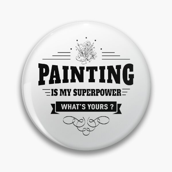 Item preview, Painting is my Superpower designed and sold by DCornel.