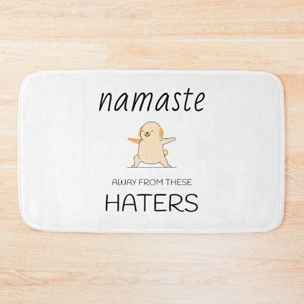 Item preview, Namaste Away From These Haters designed and sold by passiveisopod.