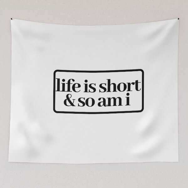 Item preview, life is short & so am i designed and sold by LeighAnne64.