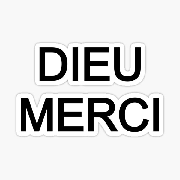 Dieu Merci Gifts Merchandise Redbubble