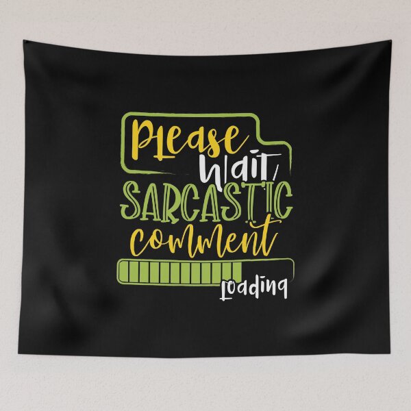 Item preview, Funny Sarcastic Comment Loading  designed and sold by Maria Garcia.
