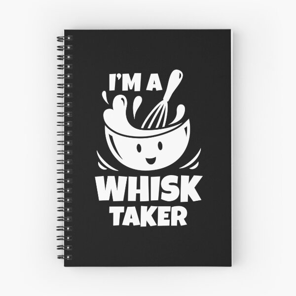 Item preview, I'm A Whisk Taker designed and sold by LuckyFoxDesigns.