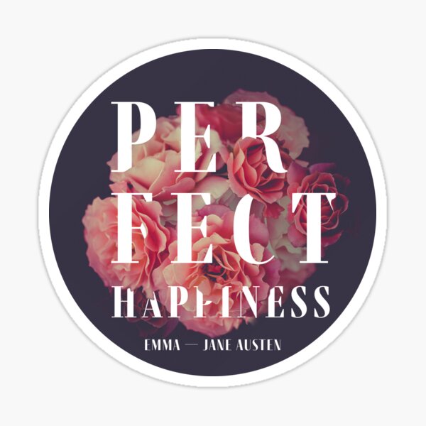 Floral Perfect Happiness — Emma, Jane Austen Sticker