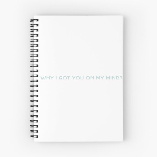Item preview, why i got you on my mind? designed and sold by mckennaarthur.