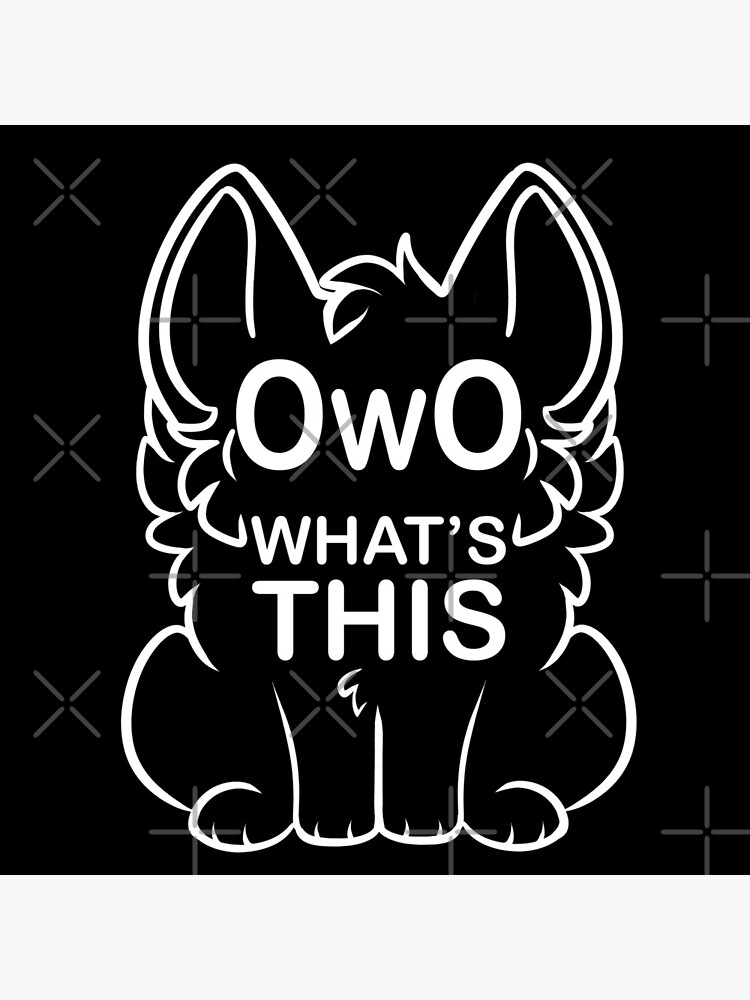 OwO What's this? - white text by 8Bit-Paws