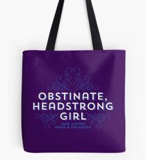 Jane Austen: "Obstinate Headstrong Girl" Tote Bag