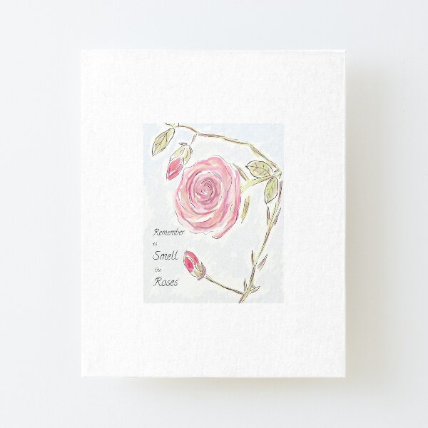 Inspirational Quote: "Remember to Smell the Roses" Canvas Mounted Print