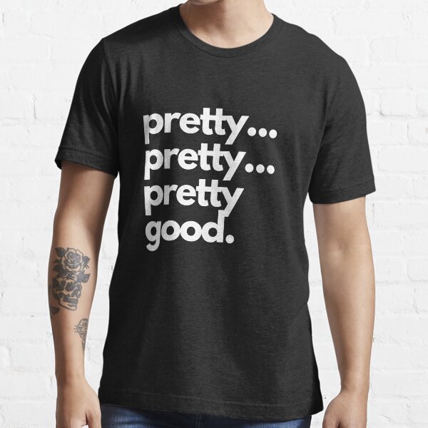 Pretty Pretty Pretty Good Design Essential T-Shirt