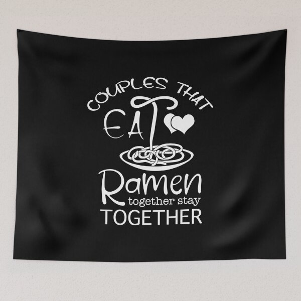 Item preview, Couples That Eat Ramen Together Stay Together print designed and sold by RedmonsDesigns.