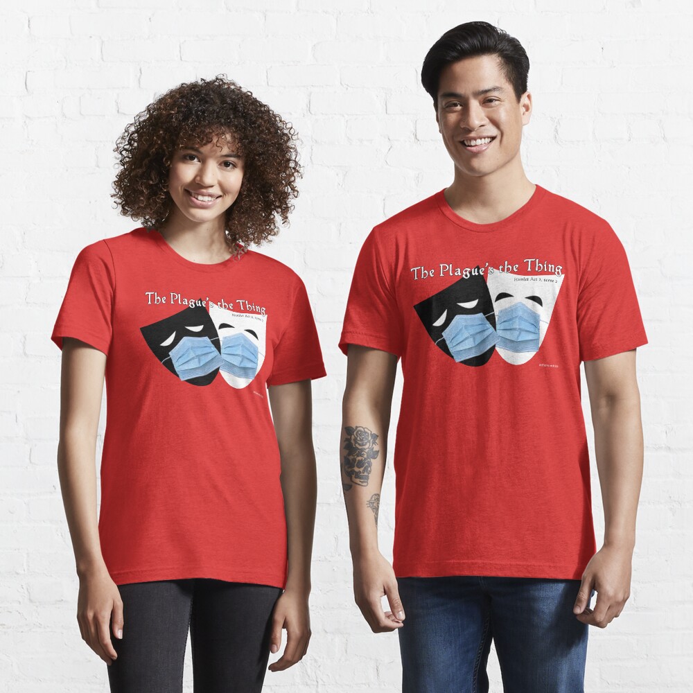 The Plague's the Thing Essential T-Shirt