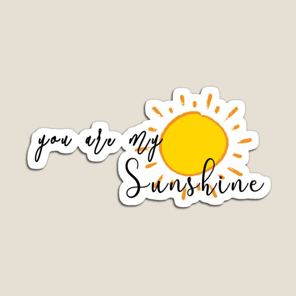 Item preview, you are my sunshine designed and sold by eloquent designs co.