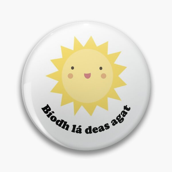 Item preview, Bíodh lá deas agat  designed and sold by JockDove.