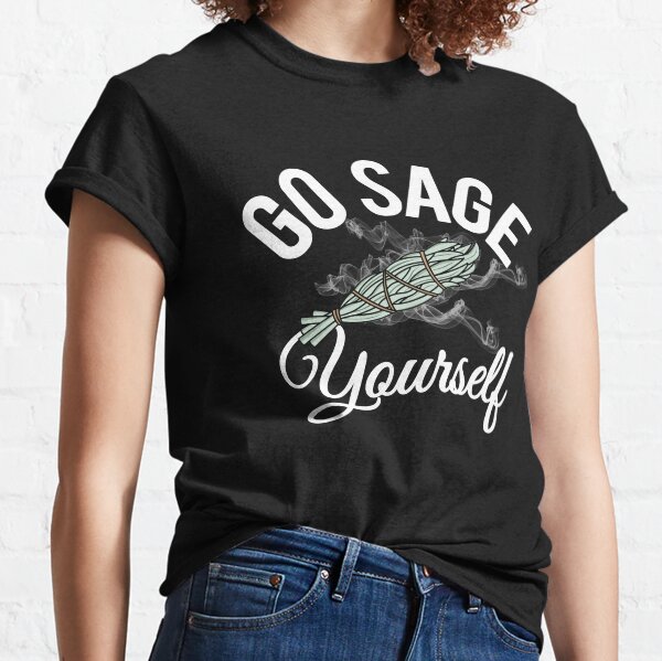 go sage yourself t shirt