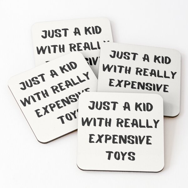 Item preview, Just a kid with really expensive toy's-sarcastic quote design designed and sold by goodguy53.