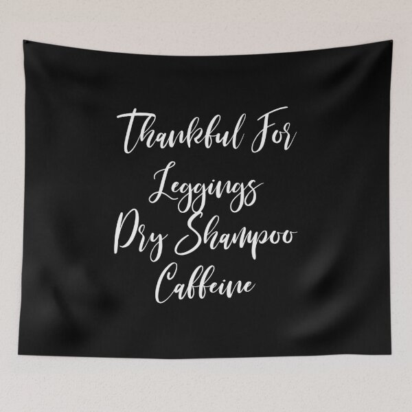 Item preview, Thankful For Leggings Dry Shampoo Caffeine - Mom Life - Mom - Great Mom - Mom Gifts - Wife Gift - Mama - Mother Gifts designed and sold by Rainwater Merch.