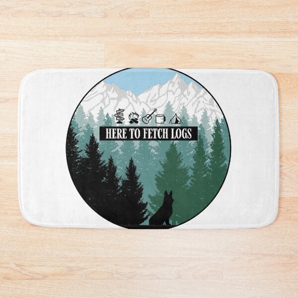 Item preview, Here To Fetch Logs designed and sold by MaplewoodMerch.