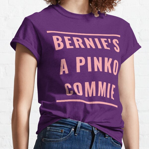 Item preview, BERNIE'S A PINKO COMMIE designed and sold by RetinalKandy.