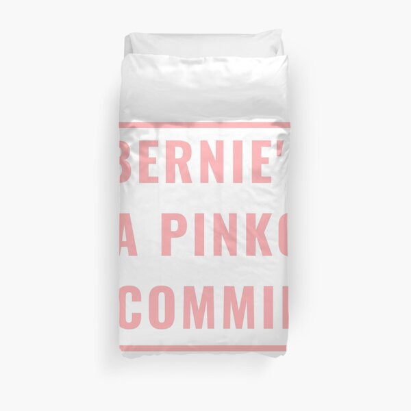 BERNIE'S A PINKO COMMIE Duvet Cover
