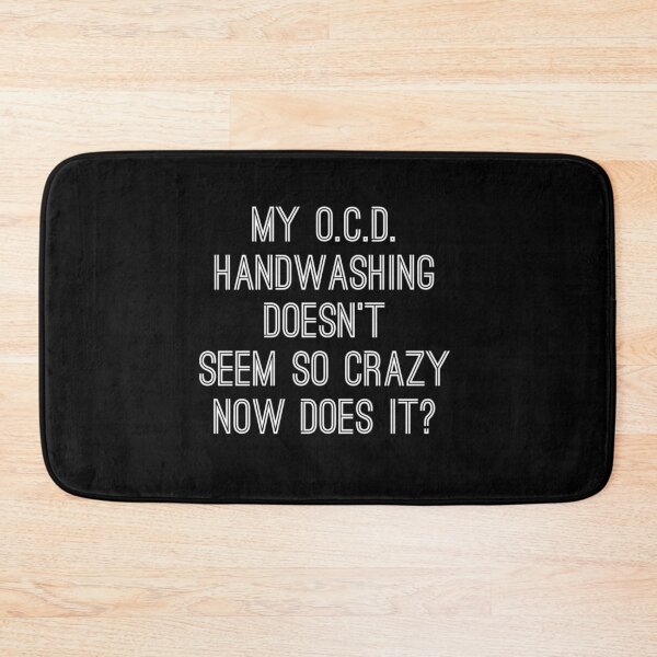 Item preview, OCD Handwashing Doesn't Look So Crazy Now designed and sold by RogerWBDesigns.