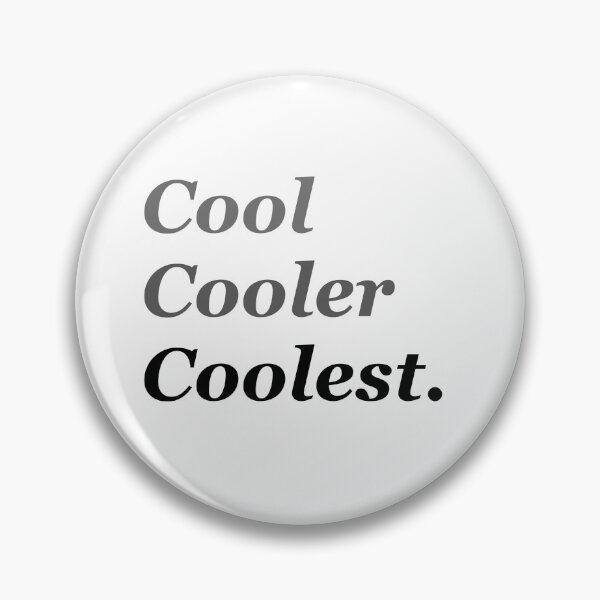 Item preview, Cool, Cooler, Coolest.  designed and sold by Selective.