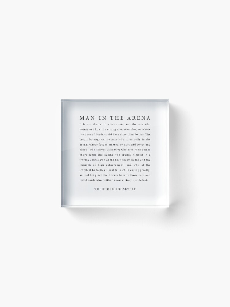 Alternate view of The Man In The Arena, Theodore Roosevelt Acrylic Block
