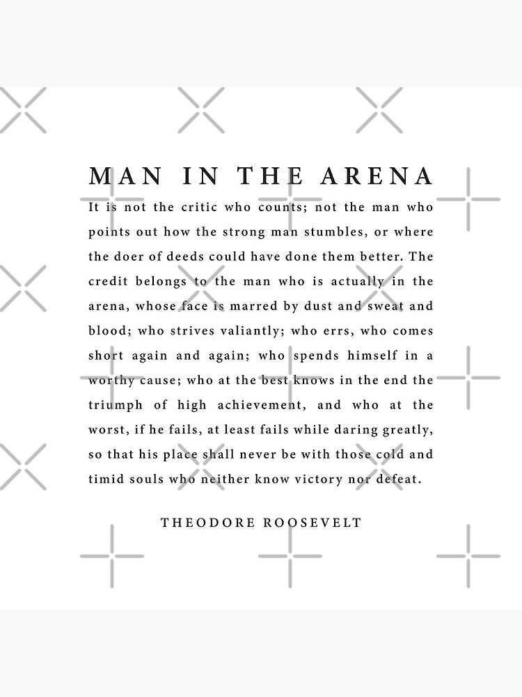 The Man In The Arena, Theodore Roosevelt by corbrand