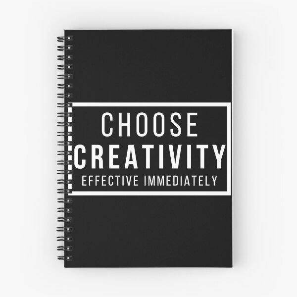 Item preview, Choose Creativity Effective Immediately White Text designed and sold by TWMBDesigns.