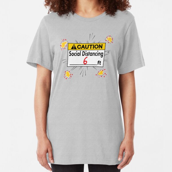 Caution Social Distancing 6 Ft. Slim Fit T-Shirt