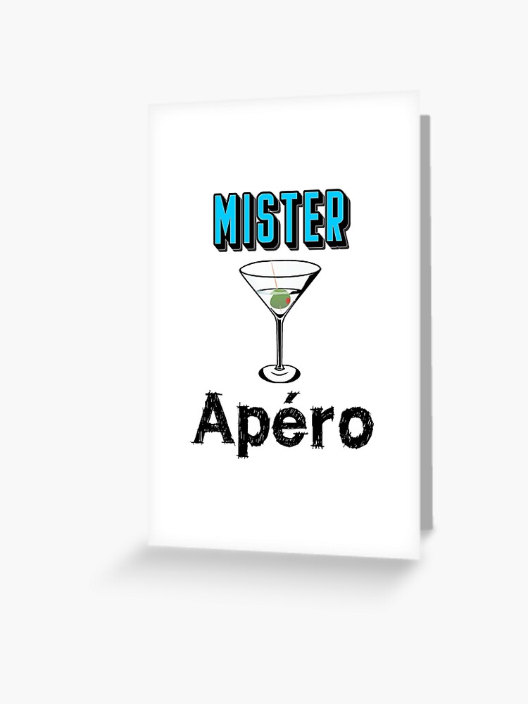 Carte De Vœux Mister Apero Vive L Aperitif Et L Alcool Cadeau Humour Par Palou54 Redbubble