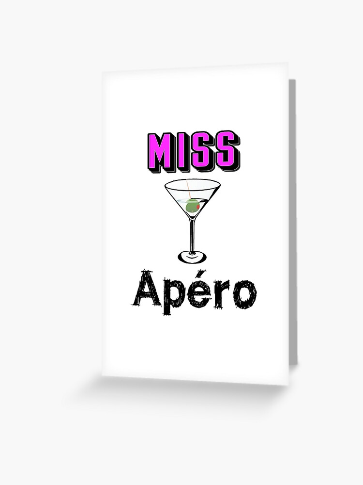 Carte De Vœux Miss Apero Vive L Aperitif Et L Alcool Cadeau Humour Par Palou54 Redbubble